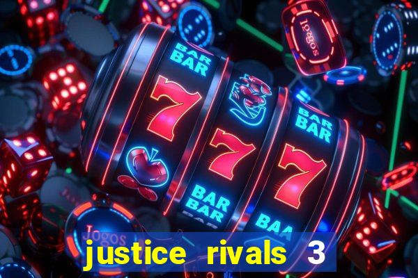 justice rivals 3 dinheiro infinito